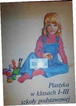 Plastyka w klasach I-III szkoły podstawowej