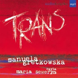 Trans Manuela Gretkowska czyta Maria Seweryn