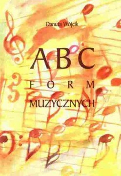 ABC FORM MUZYCZNYCH WÓJCIK DANUTA KSIĄŻKA PODRĘCZNIK