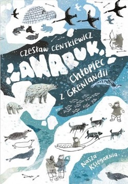 Anaruk chłopiec z Grenlandii