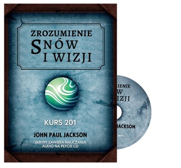 Zrozumienie snów i wizji KOMPLET (Skrypt + pliki MP3) - John Paul Jackson