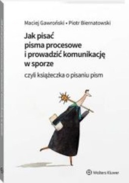 JAK PISAĆ PISMA PROCESOWE I PROWADZIĆ KOMUNIKACJĘ