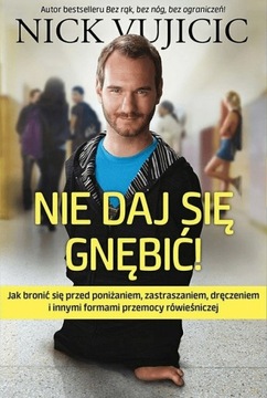 NICK VUJICIC - Nie daj się gnębić!