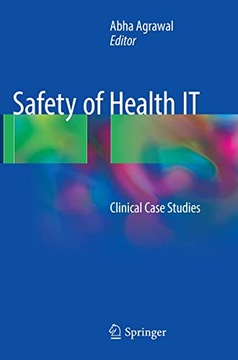 Agrawal, Abha Safety of Health IT: Clinical Case Studies