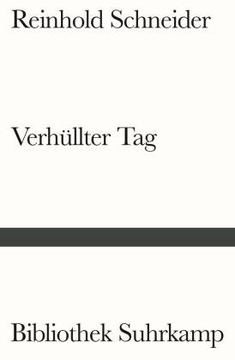 Verhüllter Tag REINHOLD SCHNEIDER