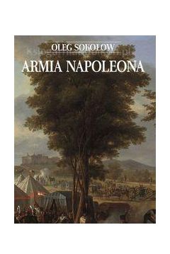 ARMIA NAPOLEONA [KSIĄŻKA]