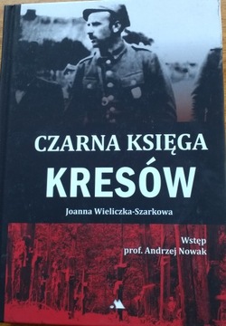 Czarna księga Kresów Joanna Wieliczka-Szarkowa