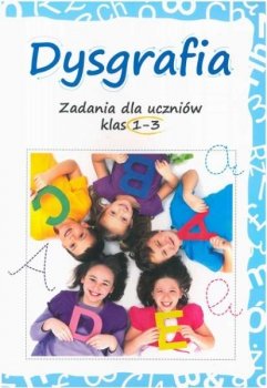 DYSGRAFIA Zadania dla klas 1- 3