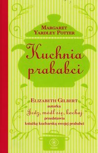 Kuchnia prababci Elizabeth Gilbert