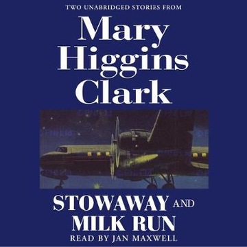 Stowaway and Milk Run - Clark, Mary Higgins