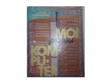 Mój przyjaciel komputer - J.Wojciechowski