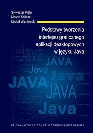 PODSTAWY INTERFEJSU GRAFICZNEGO W JĘZYKU JAVA