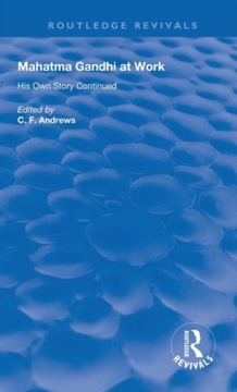 Махатма Ганди за работой: продолжение его собственной истории