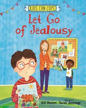 Kids Can Cope: Let Go of Jealousy GILL HASSON