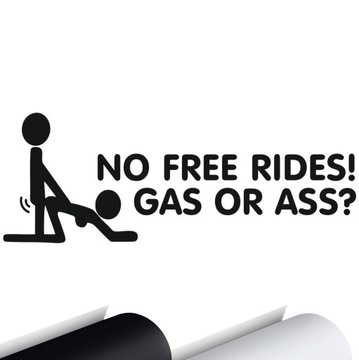 NAKLEJKA na samochód NO FREE RIDES GAS OR ASS 7x20