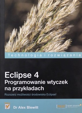 ECLIPSE 4. PROGRAMOWANIE WTYCZEK NA PRZYKŁADACH [KSIĄŻKA]