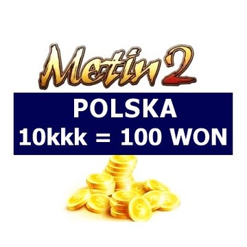 METIN2 YANGI POLSKA 10kkk YANG 100 WON