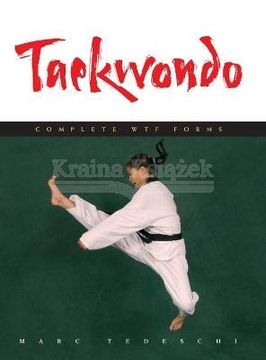 Taekwondo: Complete WTF Forms Tedeschi, Marc