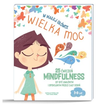 W małej główce wielka moc ćwiczenia mindfulness