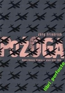 Pożoga Bombardowanie Niemiec Jorg Friedrich NOWA