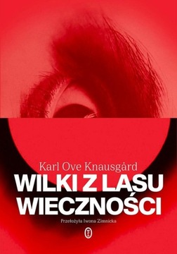 Wilki z lasu wieczności - Knausgård Karl Ove