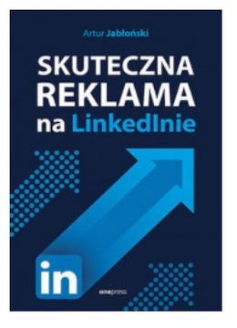 SKUTECZNA REKLAMA NA LINKEDLNIE ARTUR JABŁOŃSKI