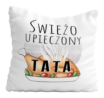 Poduszka Prezent Na Dzień Ojca ŚWIEŻO UPIECZONY