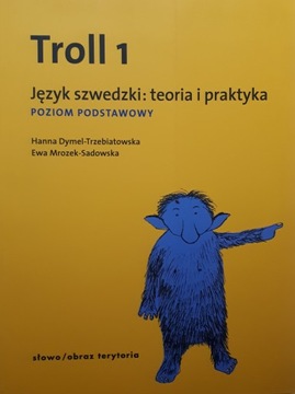 TROLL 1 JĘZYK SZWEDZKI TEORIA I PRAKTYKA - H. DYMEL-TRZEBIATOWSKA