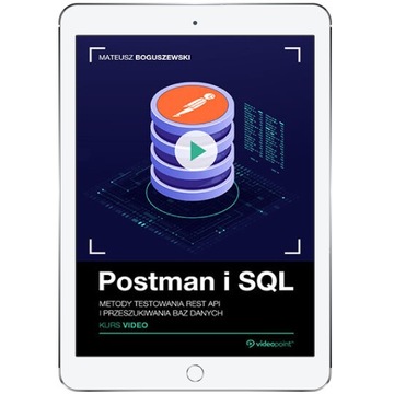 Postman i SQL. Kurs video. Metody testowania REST