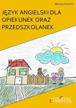 JĘZYK ANGIELSKI DLA OPIEKUNEK ORAZ PRZEDS.. EBOOK