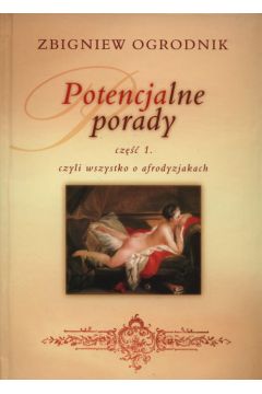 Potencjalne porady Wszystko o afrodyzjaka Ogrodnik