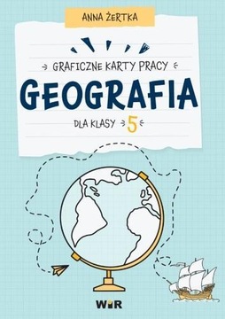 GEOGRAFIA. GRAFICZNE KARTY PRACY DLA KLASY 5