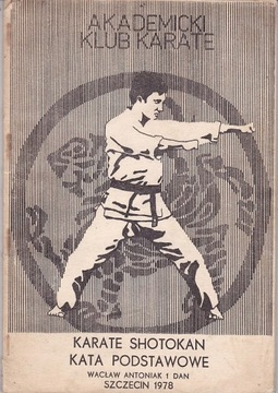 KARATE SHOTOKAN - KATA PODSTAWOWE - Wacław Antoniak
