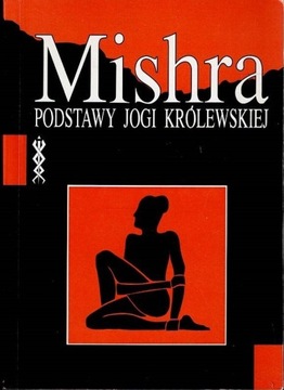 Podstawy jogi królewskiej Mishra