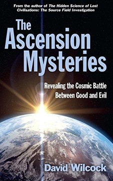 The Ascension Mysteries DAVID WILCOCK