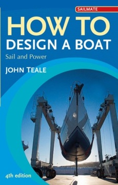 How to Design a Boat: Sail and Power JOHN TEALE