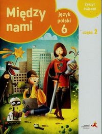Język polski SP. KL 6. Ćwiczenia część 2. Między