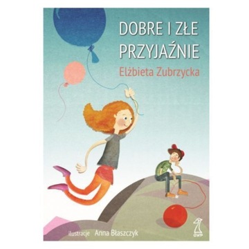 DOBRE I ZŁE PRZYJAŹNIE WYD 2022
