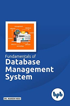 Negi, Dr. Mukesh Fundamentals of Database Management System: Learn essentia