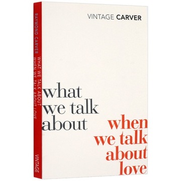 What We Talk about When We Talk about LoveRaymond
