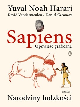 NARODZINY LUDZKOŚCI. SAPIENS. OPOWIEŚĆ GRAFICZNA. TOM 1 WYD. 2022