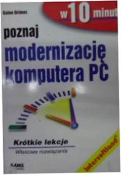 poznaj modernizację komputera PC w 10 minut