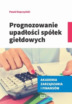 PROGNOZOWANIE UPADŁOŚCI SPÓŁEK GIEŁDOWYCH.. EBOOK