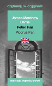 Peter Pan / Piotruś Pan. Czytamy W Oryginale