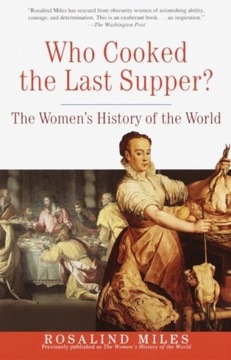 Who Cooked the Last Supper? - Miles, Rosalind