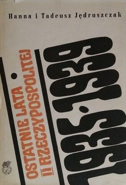Ostatnie lata II Rzeczypospolitej 1935-1939 Hanna i Tadeusz Jędruszczak SPK