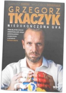 Grzegorz Tkaczyk Niedokończona gra - zbiorowa