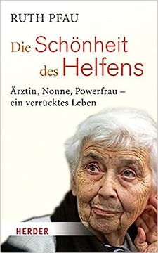 Die Schonheit Des Helfens: Arztin, Nonne, Powerfra