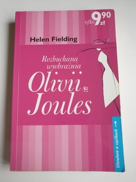 ROZBUCHANA WYOBRAŹNIA OLIVII JOULES Helen Fielding