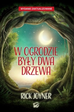 Były dwa drzewa w ogrodzie - Rick Joyner